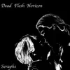 Seraphs - Dead Flesh Horizon